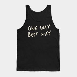 Hand Drawn One Way Best Way Tank Top